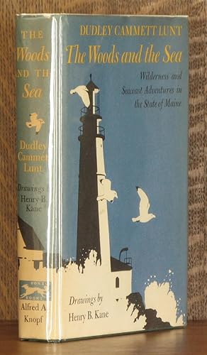 Bild des Verkufers fr THE WOODS AND THE SEA ~WILDERNESS AND SEACOAST ADVENTURES IN THE STATE OF MAINE zum Verkauf von Andre Strong Bookseller