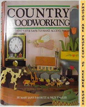 Bild des Verkufers fr Country Woodworking : Over Thirty - Five Easy - To - Make Accent Pieces zum Verkauf von Keener Books (Member IOBA)