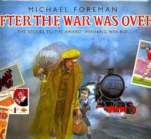 Seller image for AFTER THE WAR WAS OVER (SIGNED FIRST BRITISH PRINTING) The Sequel to the Award-Winning (Kate Greenaway Award) War Boy for sale by Shepardson Bookstall
