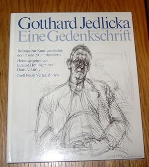 Bild des Verkufers fr Gotthard Jedlicka. Eine Gedenkschrift. Beitge zur Kunstgeschiche des 19. und 20. Jahrhunderts Hrsg. von Eduard Httinger und Hans A. Lthy. zum Verkauf von Antiquariat Johann Forster