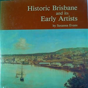 Seller image for Historic Brisbane and Its Early Artists: A Pictorial History for sale by Banfield House Booksellers