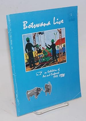 Botswana Live 1993; exhibition of art and craftwork presented by: the Botswana Society