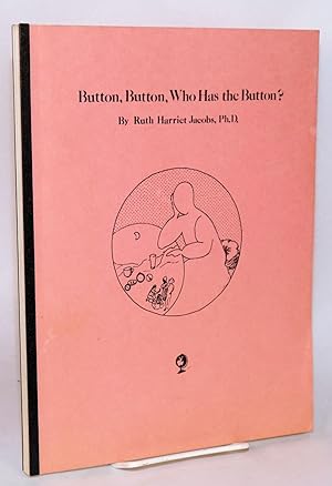 Seller image for Button, button, who has the button? Cantata of and for womens' voices for sale by Bolerium Books Inc.