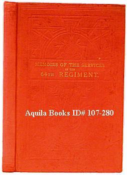 Memoirs of the Services of the 64th Regiment ( Second Staffordshire). 1758 to 1881.