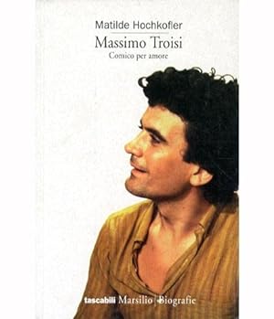 Bild des Verkufers fr Massimo Troisi. Comico per amore zum Verkauf von LIBET - Libreria del Riacquisto