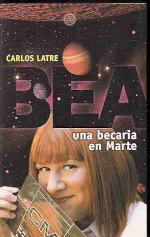 Seller image for BEA, UNA BECARIA EN MARTE for sale by Desvn del Libro / Desvan del Libro, SL