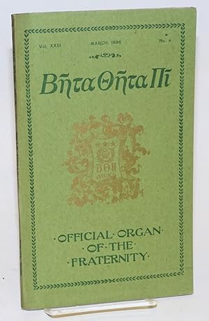 Beta theta pi, official organ of the fraternity vol. xxiii, March 1896, no. 4 [cover titling] The...