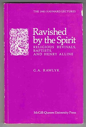 Image du vendeur pour Ravished by the Spirit: Religious Revivals, Baptists, and Henry Alline mis en vente par Riverwash Books (IOBA)