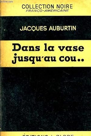 Seller image for DANS LA VASE JUSQU'AU COU. for sale by Le-Livre