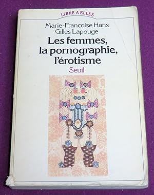 Seller image for LES FEMMES, LA PORNOGRAPHIE, L'EROTISME for sale by LE BOUQUINISTE