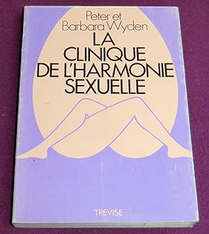 Seller image for LA CLINIQUE DE L'HARMONIE SEXUELLE for sale by LE BOUQUINISTE