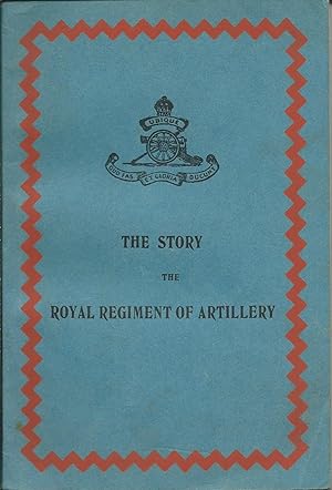 Imagen del vendedor de The Story of the Royal Regiment of Artillery a la venta por Delph Books PBFA Member