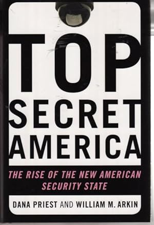 Immagine del venditore per Top Secret America: The Rise of the New American Security State venduto da BJ's Book Barn