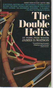 The Double Helix: A Personal Account of the Structure of DNA (1st paperback edition)