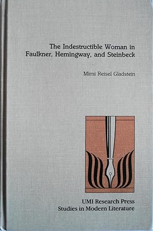 Seller image for The Indestructible Woman in Faulkner, Hemingway, and Steinbeck for sale by School Haus Books
