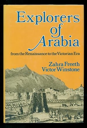 Seller image for Explorers of Arabia From the Renaissance to the End of the Victoria Era. for sale by David Mason Books (ABAC)
