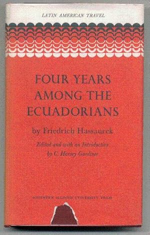 Seller image for Four Years Among the Ecuadorians. Edited with an Introduction by C. Harvey Gardiner. for sale by David Mason Books (ABAC)