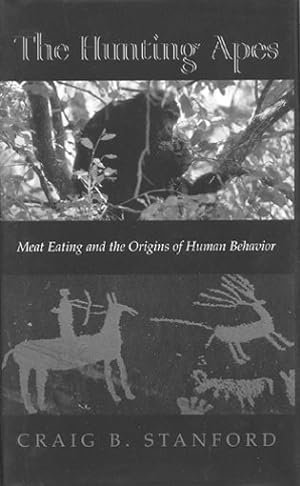 Seller image for The hunting apes: meat eating and the origins of human behavior. for sale by Andrew Isles Natural History Books