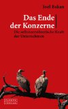 Seller image for Das Ende der Konzerne : die selbstzerstrerische Kraft der Unternehmen. for sale by Druckwaren Antiquariat