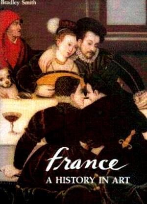 Seller image for France: A History in Art for sale by LEFT COAST BOOKS