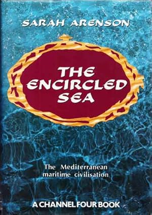 Seller image for The Encircled Sea: The Mediterranean Maritime Civilization for sale by Adelaide Booksellers