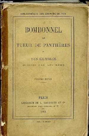 Seller image for BOMBONNEL LE TUEUR DE PANTHERES. SES CHASSES ECRITES PAR LUI-MEME. DEUXIEME EDITION for sale by Le-Livre