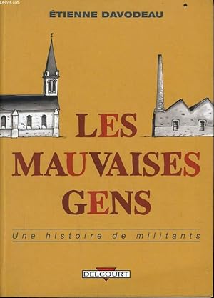 Image du vendeur pour LES MAUVAIS GENS une histoire de militants mis en vente par Le-Livre