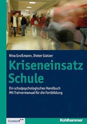 Seller image for Kriseneinsatz Schule : Ein schulpsychologisches Handbuch. Mit Trainermanual fr die Fortbildung for sale by AHA-BUCH GmbH