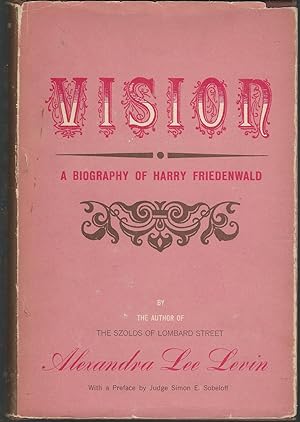 Image du vendeur pour Vision: A Biography of Harry Friedenwald mis en vente par Dorley House Books, Inc.