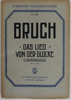 Das Lied von der Glocke. Gedicht von Friedrich von Schiller, fur Chor, Solstimmen, Orchester und ...