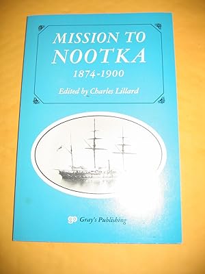 Seller image for Mission to Nootka 1874-1900 for sale by Empire Books