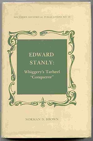 Bild des Verkufers fr Edward Stanly: Whiggery's Tarheel "Conqueror" zum Verkauf von Curious Book Shop