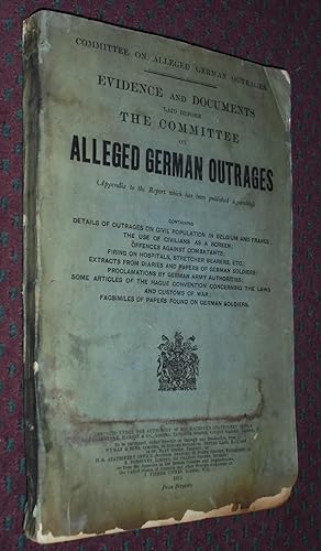 Seller image for Committee On Alleged German Outrages. Evidence And Documents Laid Before The Committee On Alleged German Outrages for sale by Pensees Bookshop