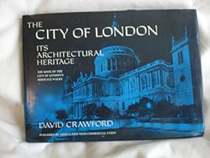 The City of London : Its Architectural Heritage