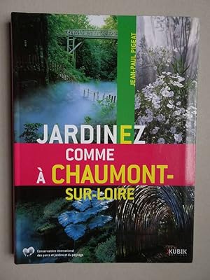Bild des Verkufers fr Jardinez comme  Chaumont-sur-Loire. zum Verkauf von Antiquariaat De Boekenbeurs