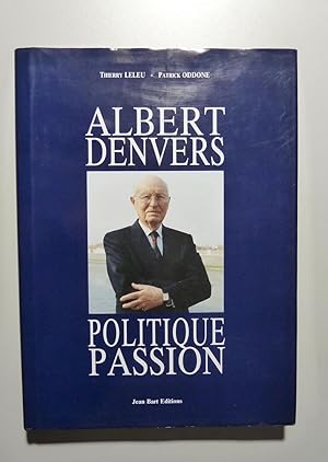Image du vendeur pour Albert Denvers : Politique passion mis en vente par Librairie Thot