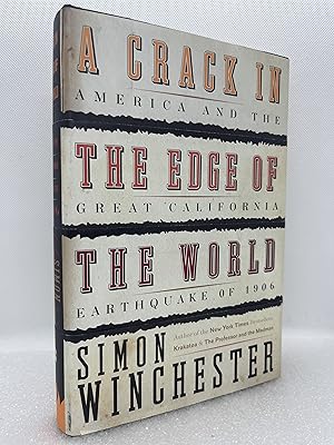 A Crack in the Edge of the World: America and the Grat California Earthquake of 1906 (Signed Firs...