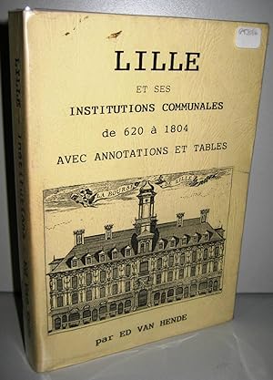 Image du vendeur pour Lille et ses institutions communales de 620  1804 avec annotations et tables mis en vente par Librairie Thot