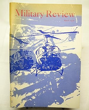 Military Review - Professional Journal of the US Army, Vol. LVI, No.3, March, 1976