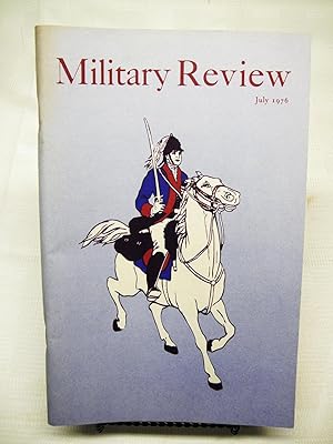 Military Review - Professional Journal of the US Army, Vol. LVI, No. 7, July, 1976