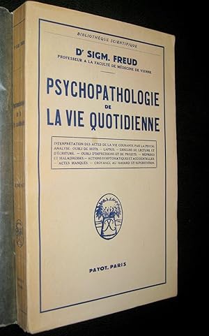 Image du vendeur pour Psychopathologie de la vie quotidienne. Application de la psychanalyse  l'interprtation des actes de la vie courante. mis en vente par Le Chemin des philosophes