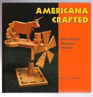 Americana Crafted Jehu Camper, Delaware Whittler (Folk Art and Artists Series)