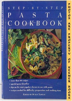 Seller image for Step-By-Step - The Pasta Cookbook for sale by Keener Books (Member IOBA)