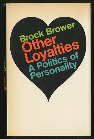 Bild des Verkufers fr Other Loyalties: A Politics of Personality zum Verkauf von Between the Covers-Rare Books, Inc. ABAA