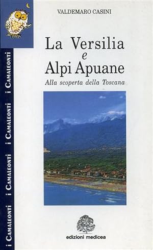 Immagine del venditore per La Versilia e Alpi Apuane. Alla scoperta della Toscana. venduto da FIRENZELIBRI SRL