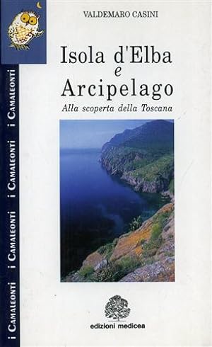 Immagine del venditore per Isola d'Elba e Arcipelago. Alla scoperta della Toscana. venduto da FIRENZELIBRI SRL