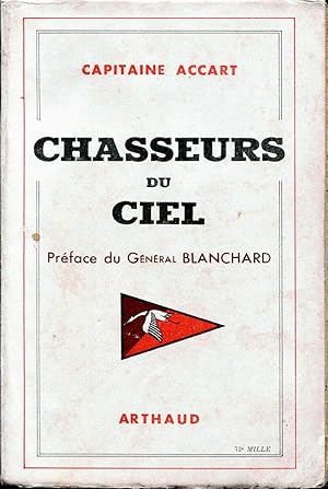 Image du vendeur pour Chasseurs du ciel. Historique de la premire escadrille du groupe de chasse 1/5 mis en vente par L'ivre d'Histoires