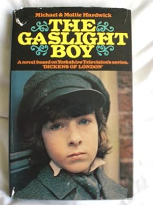 The Gaslight Boy : A Novel Based on Yorkshire Television's Series, 'Dickens of London'