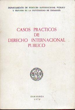Imagen del vendedor de CASOS PRCTICOS DE DERECHO INTERNACIONAL PBLICO. a la venta por angeles sancha libros