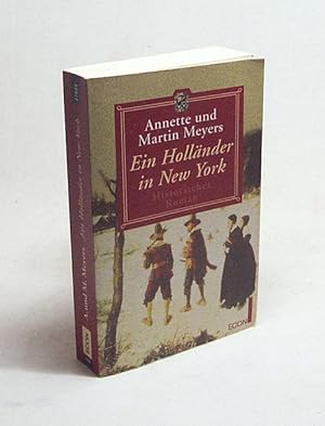 Seller image for Ein Hollnder in New York : Ein Kriminalroman aus dem 17. Jahrhundert / Annette und Martin Meyers for sale by Versandantiquariat Buchegger